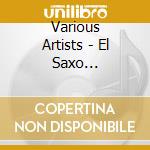 Various Artists - El Saxo Maravilloso cd
