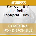 Ray Conniff Y Los Indios Tabajaras - Ray Conniff Y L (3 Cd) cd