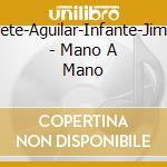 Negrete-Aguilar-Infante-Jimenez - Mano A Mano cd