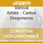 Various Artists - Cantos Gregorianos cd