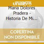 Maria Dolores Pradera - Historia De Mi Vida (2 Cd) cd