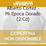 Alberto Cortez - Mi Epoca Dorado (2 Cd) cd
