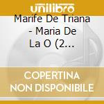 Marife De Triana - Maria De La O (2 Cd)