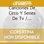 Canciones De Circo Y Series De Tv / Various (2 Cd) cd