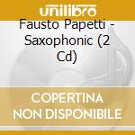 Fausto Papetti - Saxophonic (2 Cd) cd