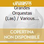 Grandes Orquestas (Las) / Various (3 Cd) cd