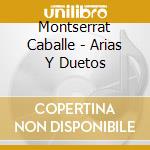 Montserrat Caballe - Arias Y Duetos cd