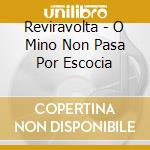 Reviravolta - O Mino Non Pasa Por Escocia cd