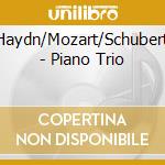 Haydn/Mozart/Schubert - Piano Trio cd musicale di Haydn/Mozart/Schubert
