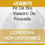 Pe De Boi - Viaxeiro De Pousada cd