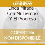 Linda Mirada - Con Mi Tiempo Y El Progreso cd musicale di Linda Mirada