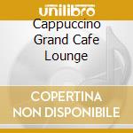 Cappuccino Grand Cafe Lounge cd