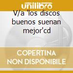 V/a 'los discos buenos suenan mejor'cd cd
