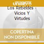 Los Rebeldes - Vicios Y Virtudes cd