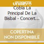 Cobla La Principal De La Bisbal - Concert Liric: 130 Anys De Principal cd
