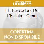 Els Pescadors De L'Escala - Genui cd