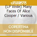 (LP Vinile) Many Faces Of Alice Cooper / Various vinile