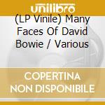 (LP Vinile) Many Faces Of David Bowie / Various vinile