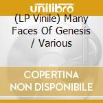 (LP Vinile) Many Faces Of Genesis / Various vinile