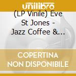 (LP Vinile) Eve St Jones - Jazz Coffee & Memories vinile