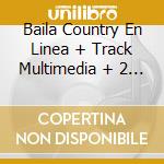 Baila Country En Linea + Track Multimedia + 2 Track Bonus Cd cd