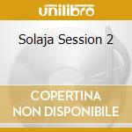 Solaja Session 2 cd