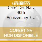 Cafe' Del Mar: 40th Anniversary / Various (2 Cd) cd