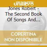 Jones Robert - The Second Book Of Songs And Ayres (1601) cd
