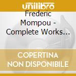 Frederic Mompou - Complete Works For Piano (4 Cd) cd