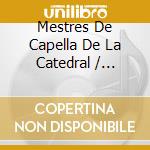 Mestres De Capella De La Catedral / Various cd musicale di La Ma De Guido
