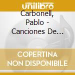 Carbonell, Pablo - Canciones De Cerca cd