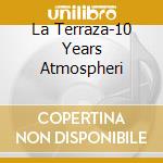 La Terraza-10 Years Atmospheri cd