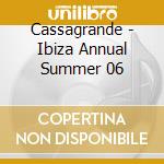 Cassagrande - Ibiza Annual Summer 06