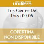 Los Cierres De Ibiza 09.06 cd
