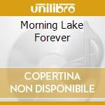Morning Lake Forever cd