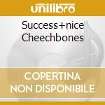 Success+nice Cheechbones cd musicale di POSIES
