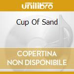Cup Of Sand cd