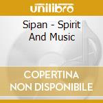 Sipan - Spirit And Music cd