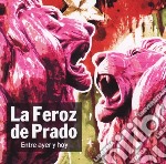Feroz De Prado (La) - Entre Ayer Y Hoy