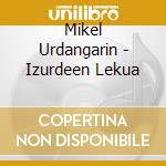 Mikel Urdangarin - Izurdeen Lekua cd