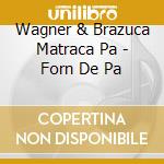 Wagner & Brazuca Matraca Pa - Forn De Pa cd