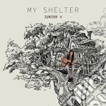 Junior V - My Shelter cd
