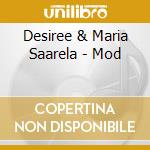 Desiree & Maria Saarela - Mod cd musicale di Desiree & Maria Saarela