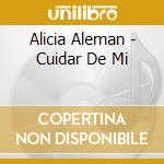 Alicia Aleman - Cuidar De Mi cd musicale di Alicia Aleman