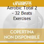 Aerobic Total 2 - 32 Beats Exercises cd