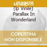 (lp Vinile) Parallax In Wonderland lp vinile di SONNY VINCENT