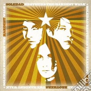 Soledad Brothers - Hardest Walk cd musicale di Brothers Soledad