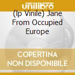 (lp Vinile) Jane From Occupied Europe cd
