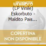 (LP Vinile) Eskorbuto - Maldito Pais (Transparent Red Vinyl) vinile