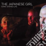 Japanese Girl - Sonic-shaped Life cd